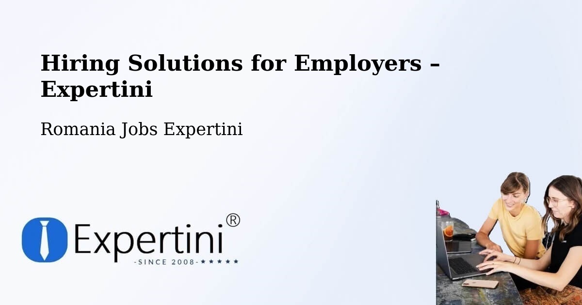 Hiring Solutions for Employers in Deva - Deva, Romania Jobs Expertini