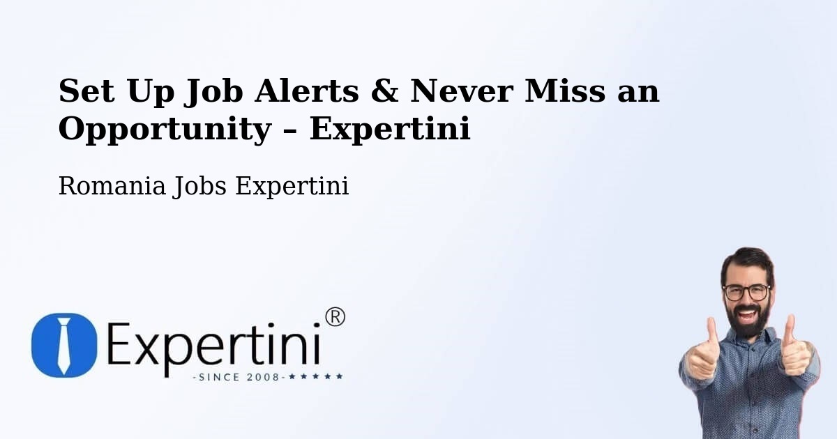 Job Alerts Guide – Get Notified About New Jobs in Deva - Deva, Romania Jobs Expertini