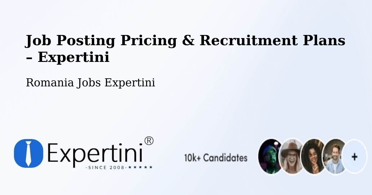 Job Posting Pricing & Recruitment Plans – Deva - Deva, Romania Jobs Expertini