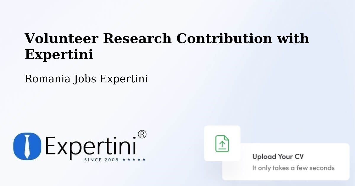 Volunteer Research Contribution Program – Deva - Romania Jobs Expertini